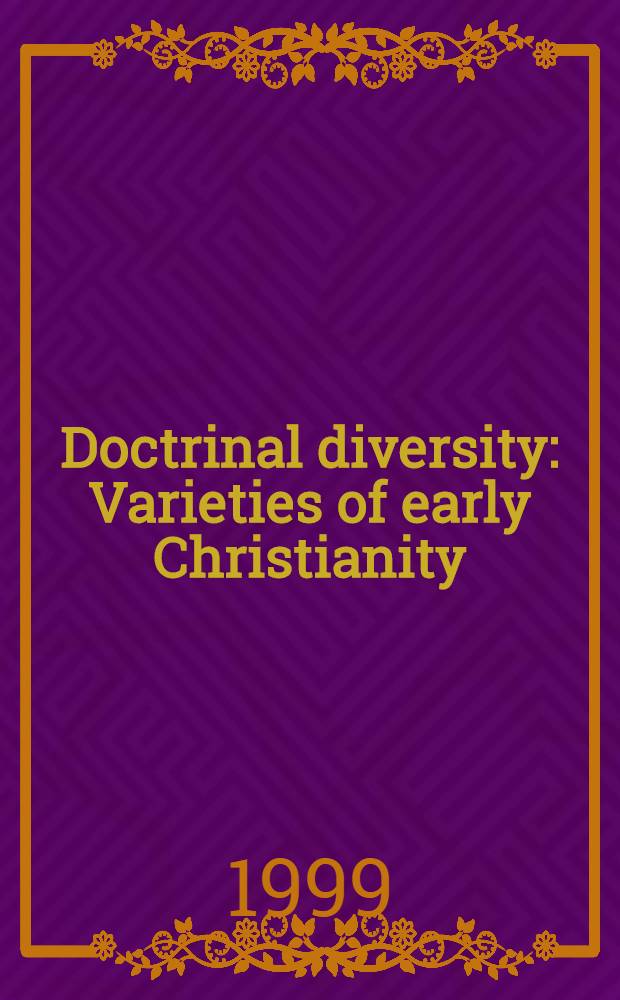 Doctrinal diversity : Varieties of early Christianity = Доктрина различия: Разнообразие раннего христианства