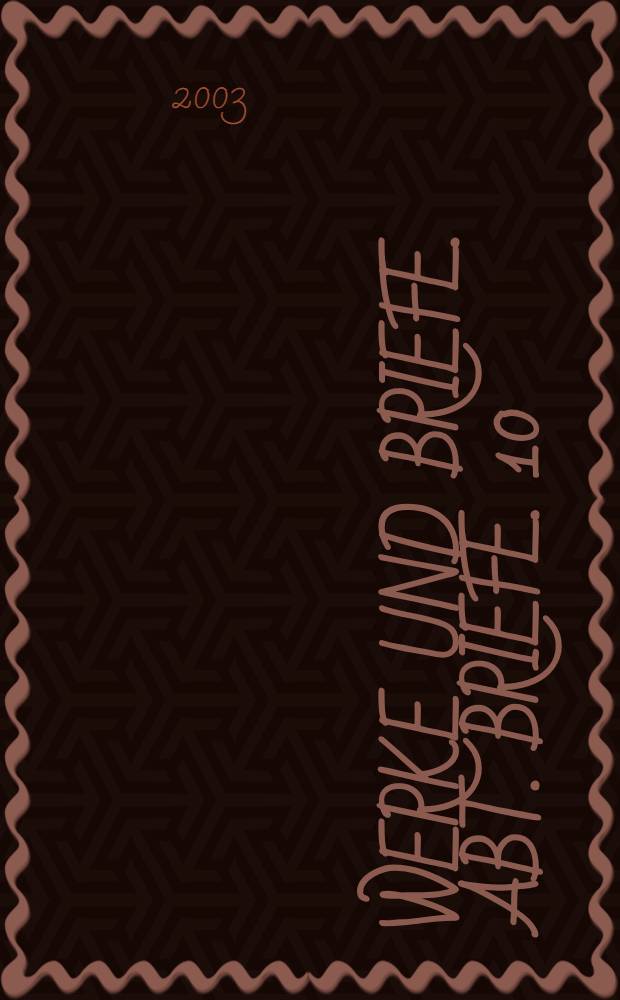 Werke und Briefe. Abt. Briefe. 10 : Briefe, 1799-1803