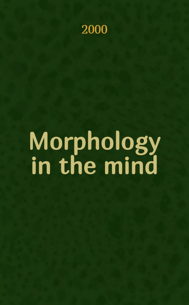 Morphology in the mind : Word processing in Finn. a. Dutch : Diss. = Представление о морфологии