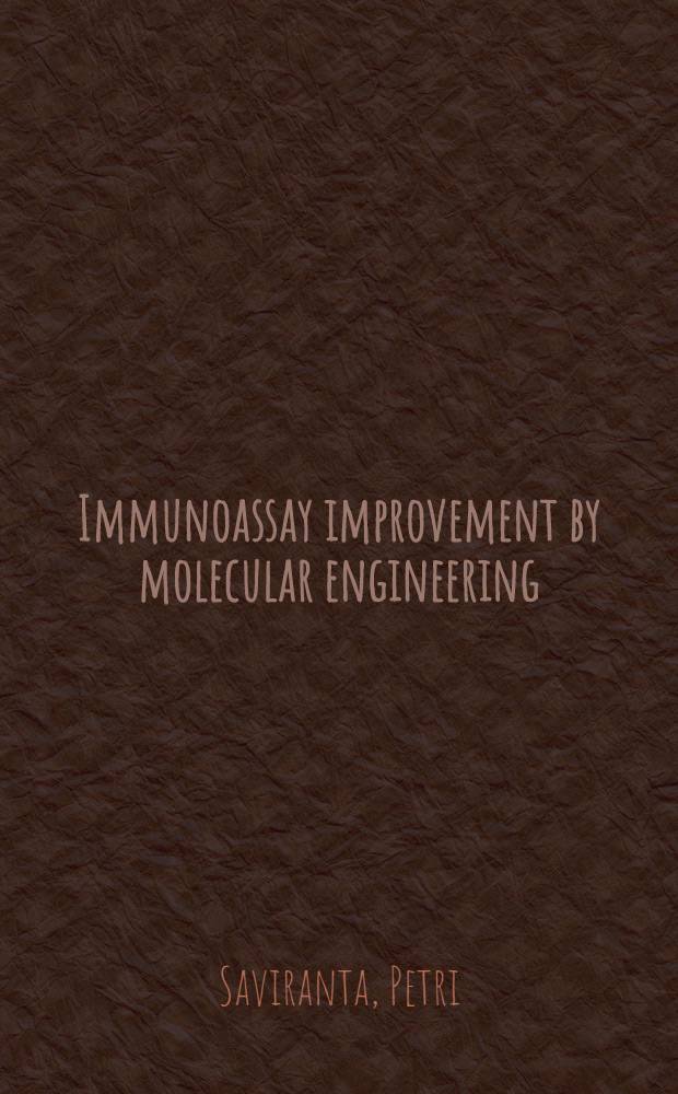 Immunoassay improvement by molecular engineering : Diss. = Усовершенствование иммунногоанализа с помощью молекулярной инженерии