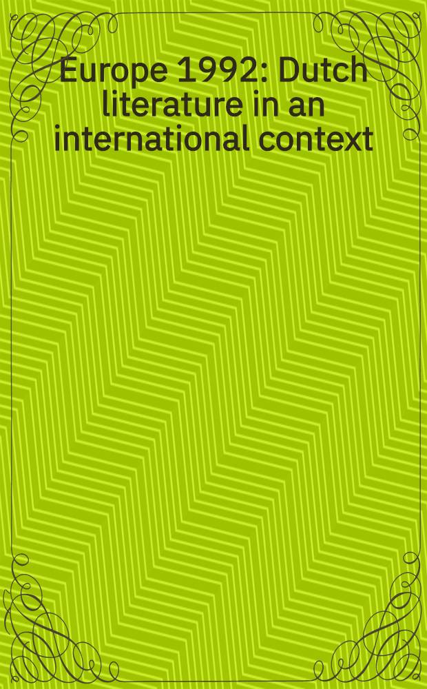 Europe 1992: Dutch literature in an international context = Европа 1992:Нидерландская литература в интернациональном контексте