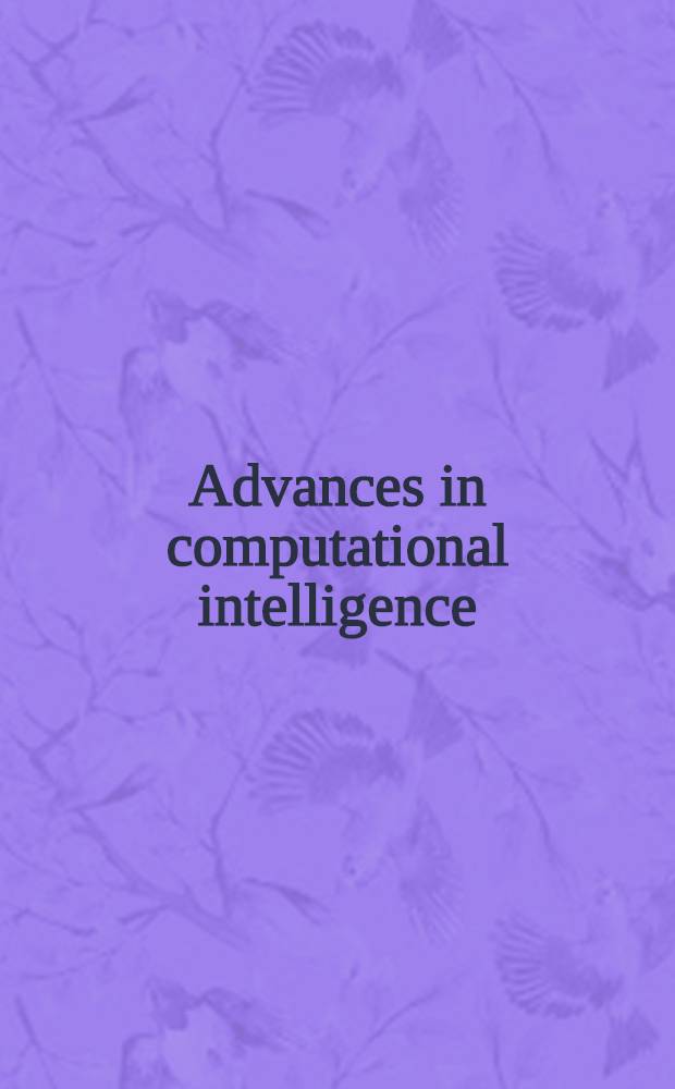 Advances in computational intelligence : Theory a. practice