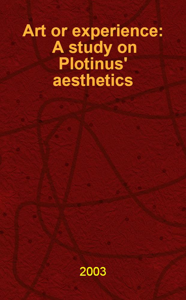 Art or experience : A study on Plotinus' aesthetics = Искусство опыта