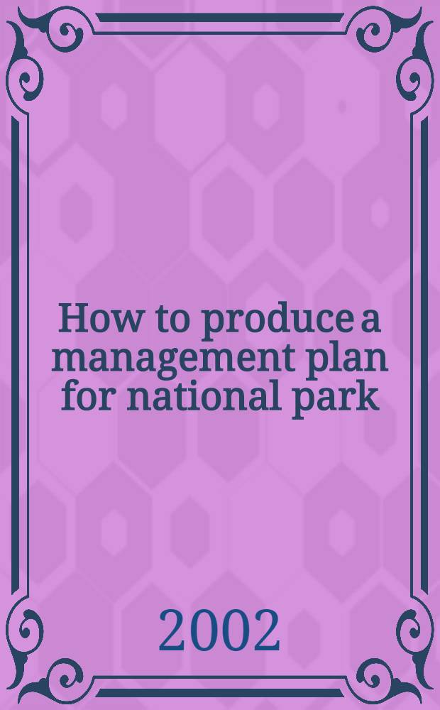 How to produce a management plan for national park : Practical guidelines