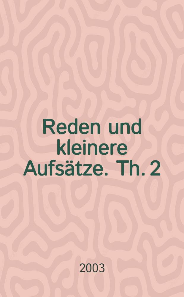 Reden und kleinere Aufsätze. Th. 2 : Studien aus dem Gebiete der Naturwissenschaften = Изучение естественных наук