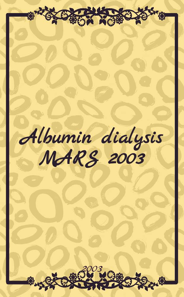 Albumin dialysis MARS 2003 = Альбуминовый диализ молекулярной адсорбирующей рециркуляторной системой
