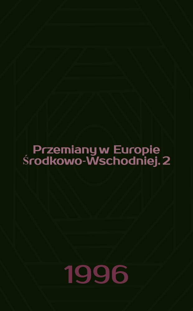 Przemiany w Europie Środkowo-Wschodniej. 2