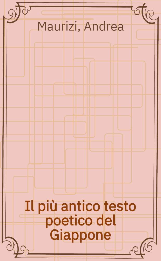 Il più antico testo poetico del Giappone: il Kaifūsō : (Racc. in onore di antichi poeti) = Самый древний поэтический текст из Японии:Кайфусо