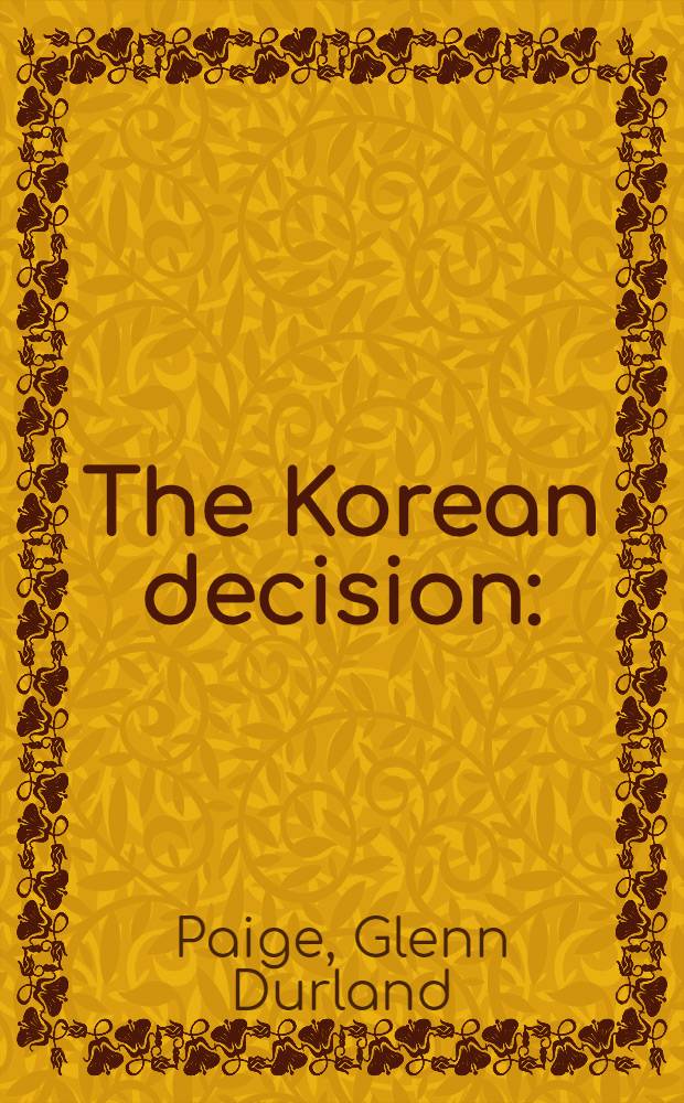 The Korean decision : (June 24-30, 1950) = Корейское решение