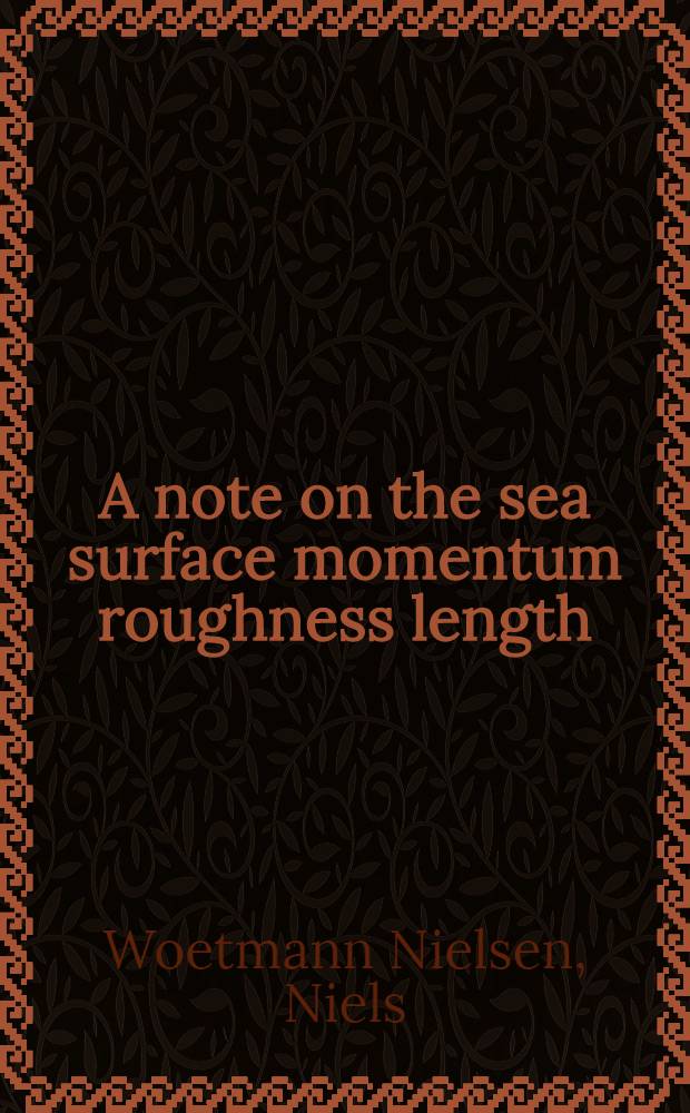 A note on the sea surface momentum roughness length = Заметка о коэффициенте шероховатости количества движения морской поверхности