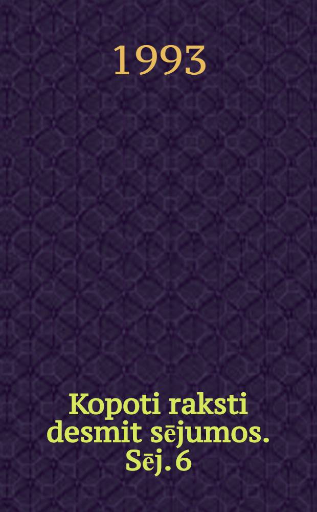 Kopoti raksti desmit sējumos. Sēj. 6 : Dzeja