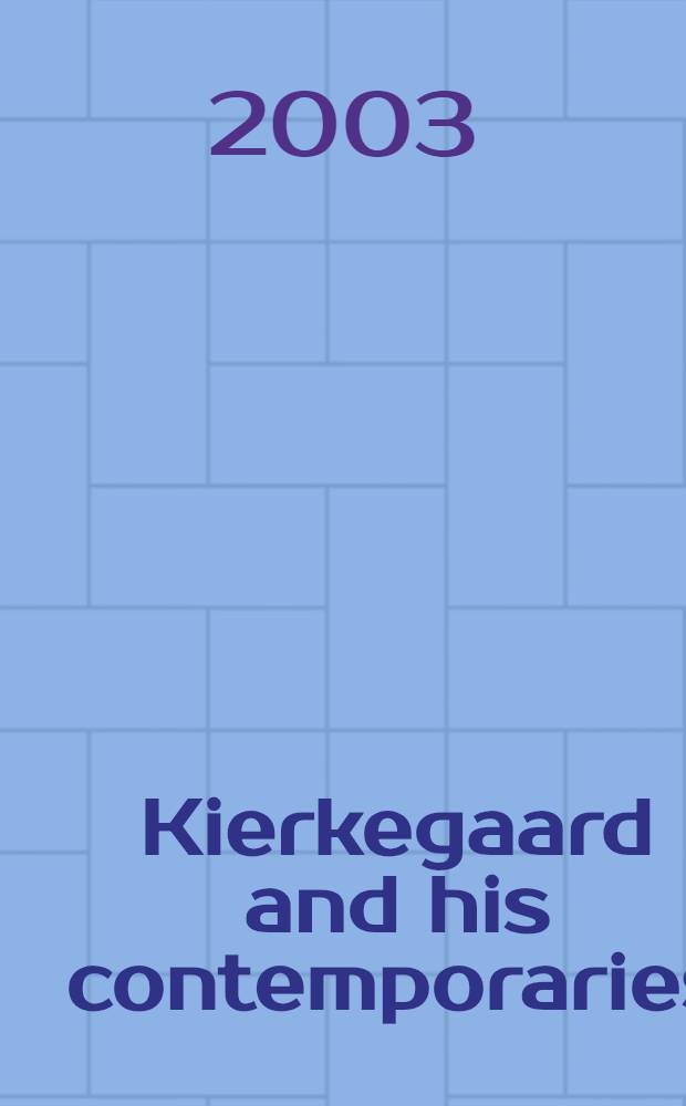 Kierkegaard and his contemporaries : The culture of Golden Age Denmark = Кьеркегор и его современники