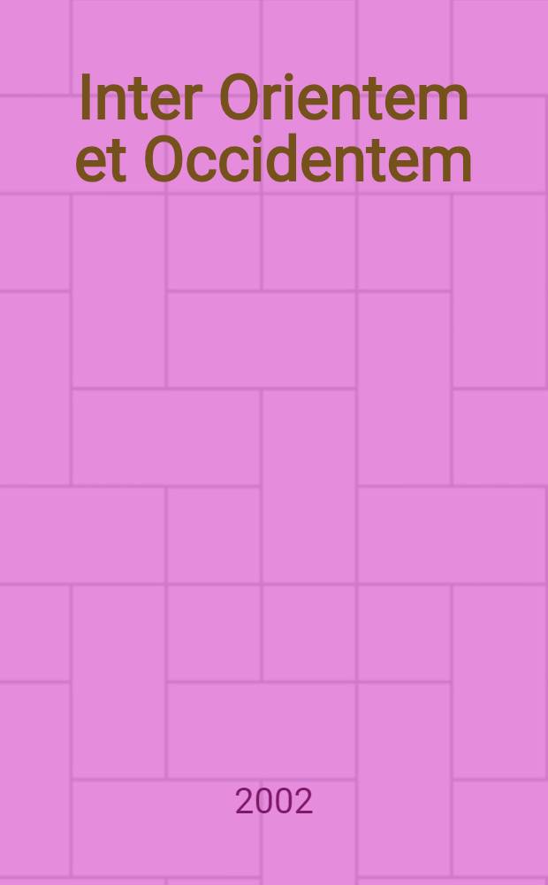 Inter Orientem et Occidentem : Studia z dziejów Europy Środkowowschodniej ofiarowane prof. Janowi Tyszkiewiczowi w czterdziestolecie pracy nauk = Между Западом и Востоком: очерки истории Центально-восточной Европы