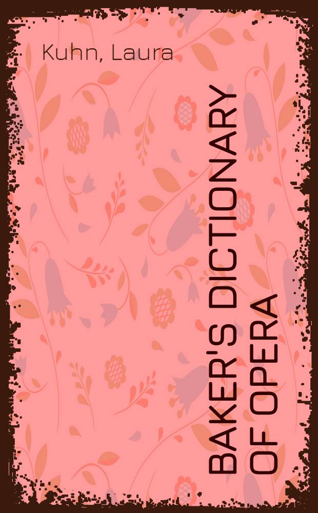 Baker's Dictionary of opera = Оперный словарь