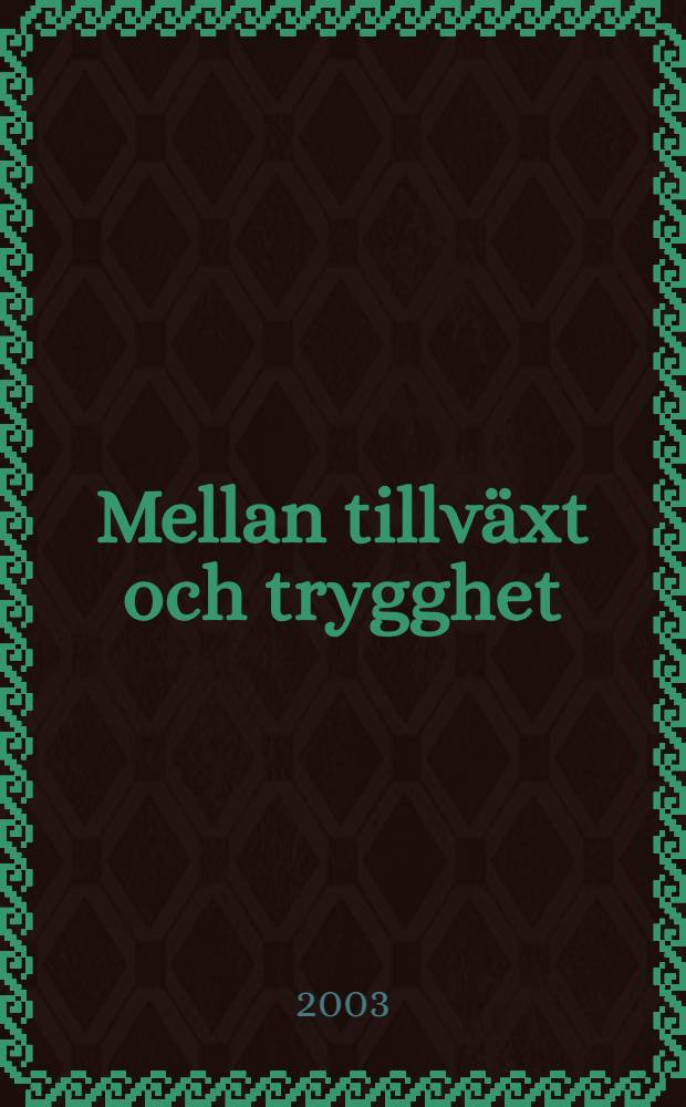 Mellan tillväxt och trygghet : Idéer om produktiv socialpolitik i socialdemokratisk socialpolitisk ideologi under efterkrigstiden : Diss. = Между ростом и безопасностью. Идеи продуктивной социальной политики в идеологии социальной политики Шведской демократии
