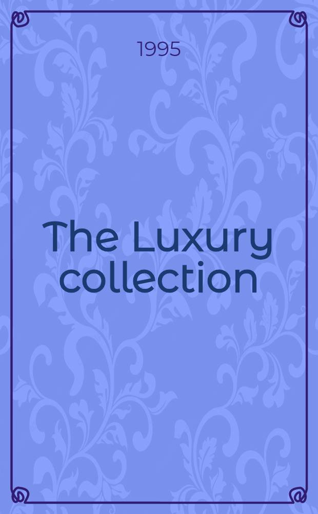 The Luxury collection : ITT Sheraton : An album = Коллекция роскоши