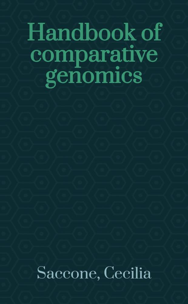 Handbook of comparative genomics : Principles a. methodology = Руководство к сравнительному изучению геномов