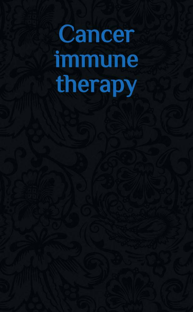 Cancer immune therapy : Current a. future strategies = Иммунотерапия рака .Современные и будущие стратегии