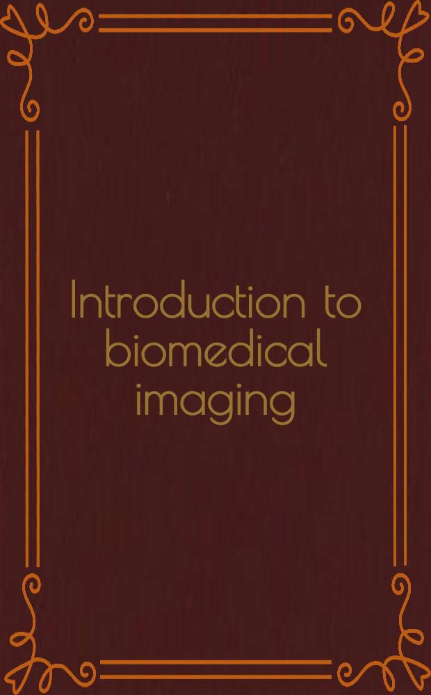Introduction to biomedical imaging = Введение в биомедицинское изображение