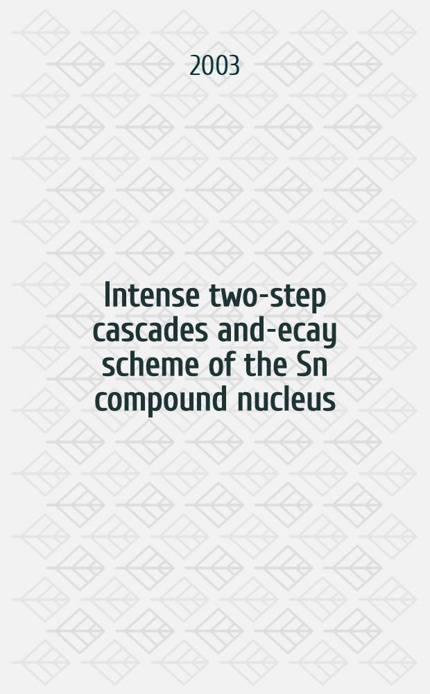 Intense two-step cascades and -decay scheme of the Sn compound nucleus