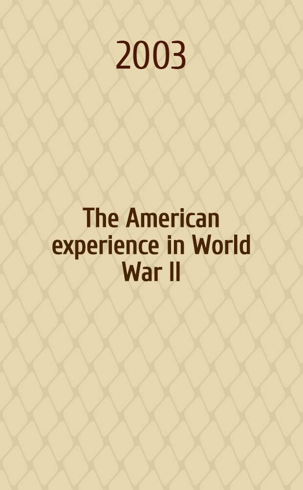 The American experience in World War II = Американский опыт во Второй мировой войне