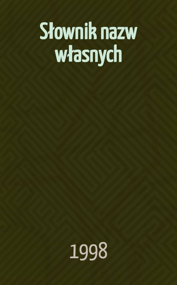 Słownik nazw własnych : Ortografia, wymowa, słowotw&oacute;rstwo i odmiana = Словарь собственных имен