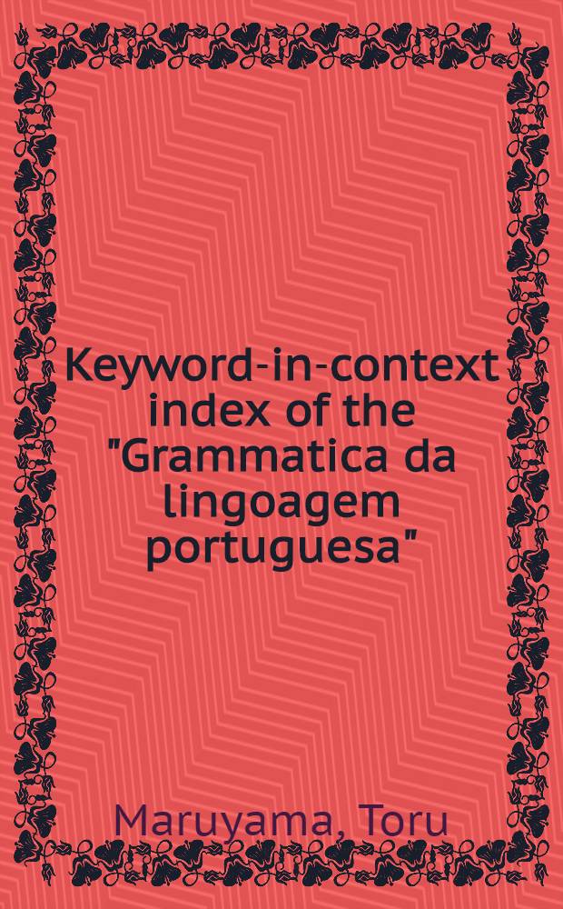 Keyword-in-context index of the "Grammatica da lingoagem portuguesa" (1536) by Fernão de Oliveyra = Список ключевых слов к грамматике португальского языка (1536 г.)