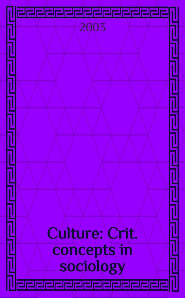 Culture : Crit. concepts in sociology = Культура. Социологические концепции