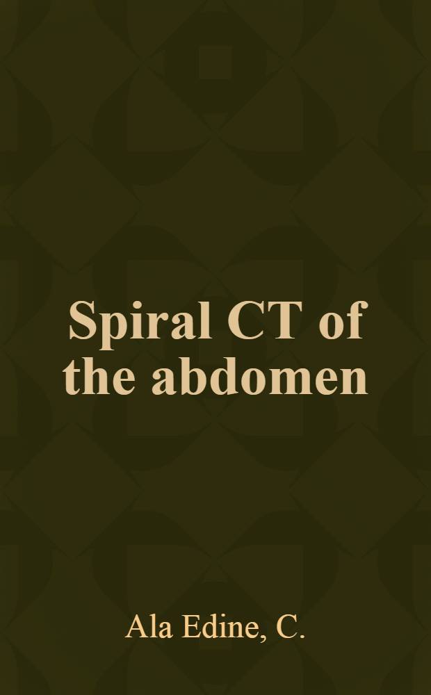 Spiral CT of the abdomen = Спиральная компьютерная томография брюшной полости