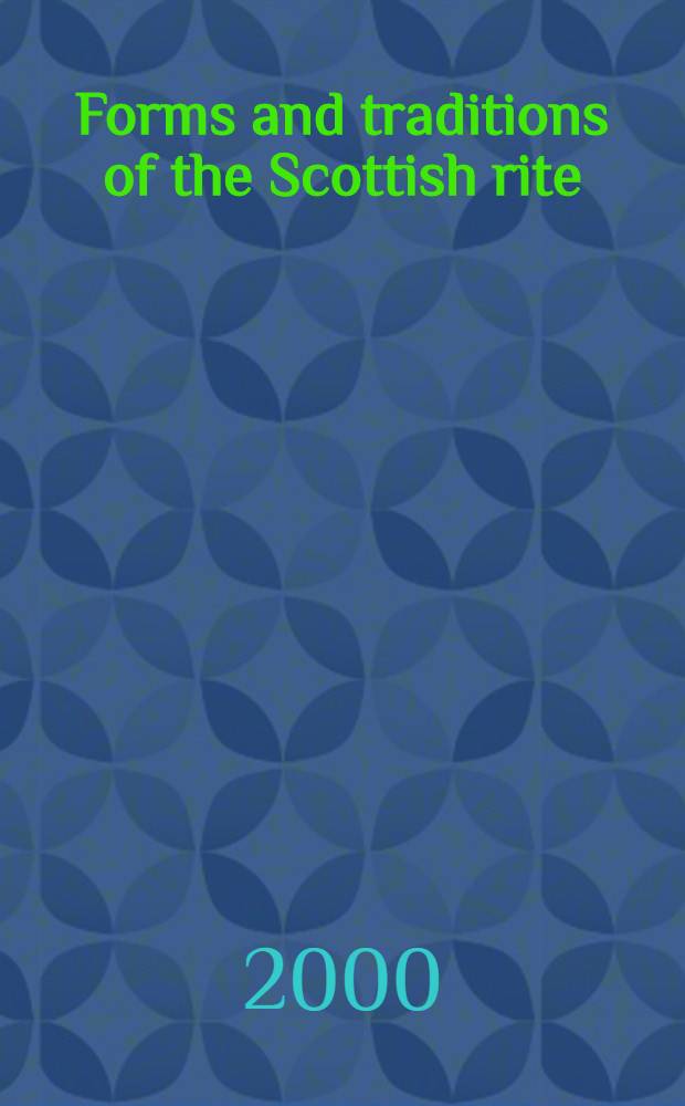 Forms and traditions of the Scottish rite = Формы и традиции шотландских обрядов