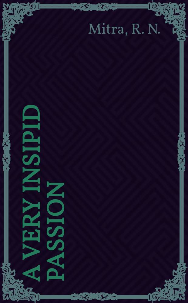 A very insipid passion : A detective story