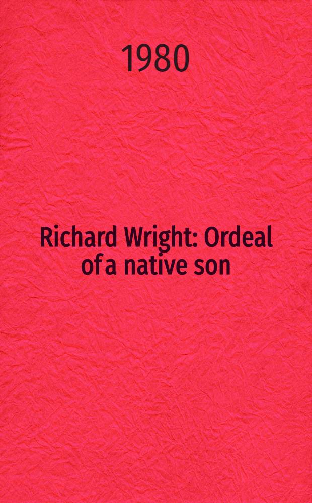 Richard Wright : Ordeal of a native son = Ричард Райт