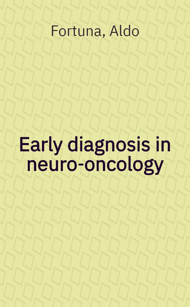 Early diagnosis in neuro-oncology = Ранняя диагностика в нейроонкологии