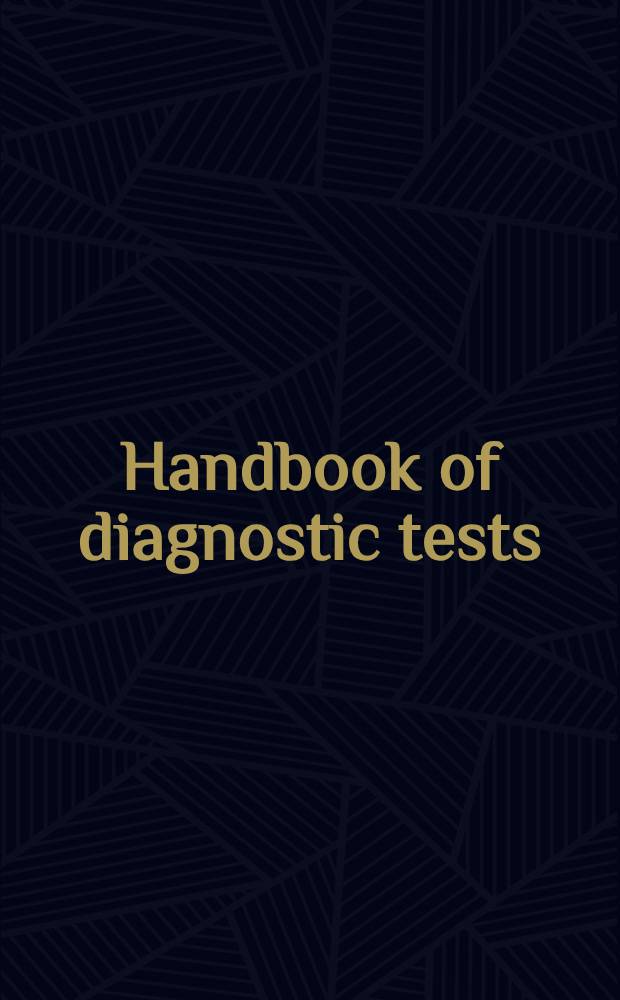 Handbook of diagnostic tests = Руководство по диагностическим тестам