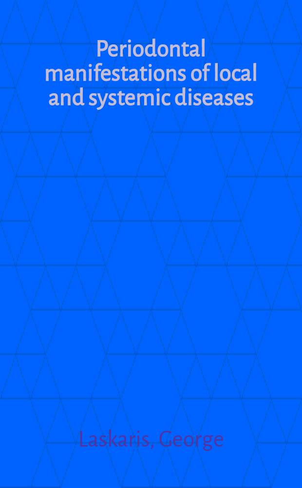 Periodontal manifestations of local and systemic diseases : Colour atlas a. text = Периодонтальные проявления локальных и системных болезней