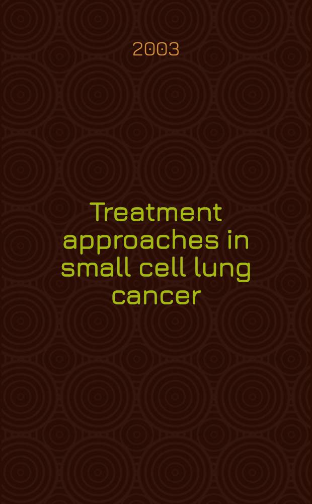 Treatment approaches in small cell lung cancer = Терапевтические подходы при мелкоклеточном раке легких