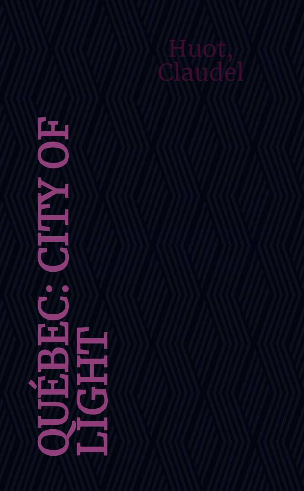 Québec : City of light : An album = Квебек-город света