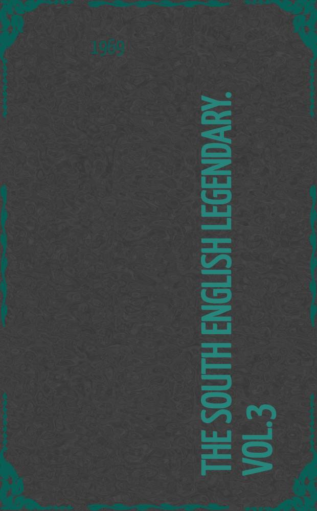 The South English legendary. Vol.3 : Introduction and glossary
