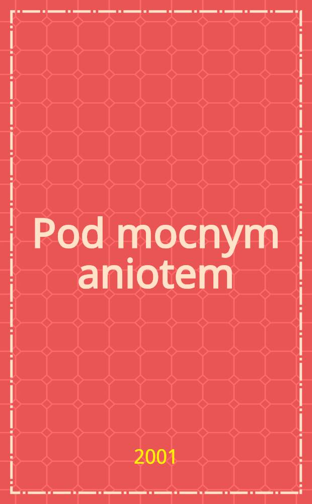 Pod mocnym aniotem