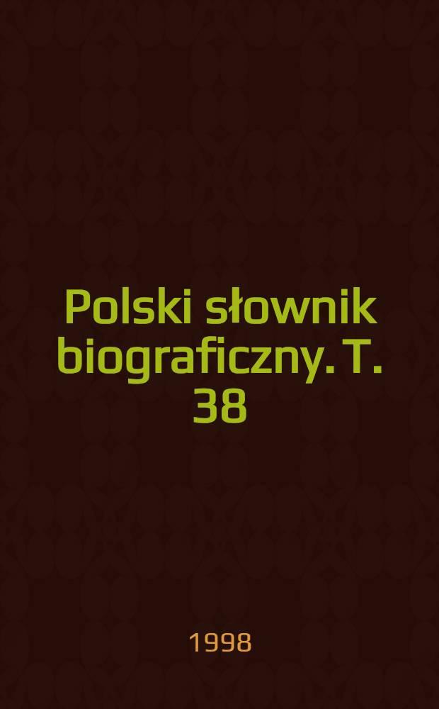 Polski słownik biograficzny. T. 38/3, z. 158 : Skowroński Ignacy - Skrzypek Józef