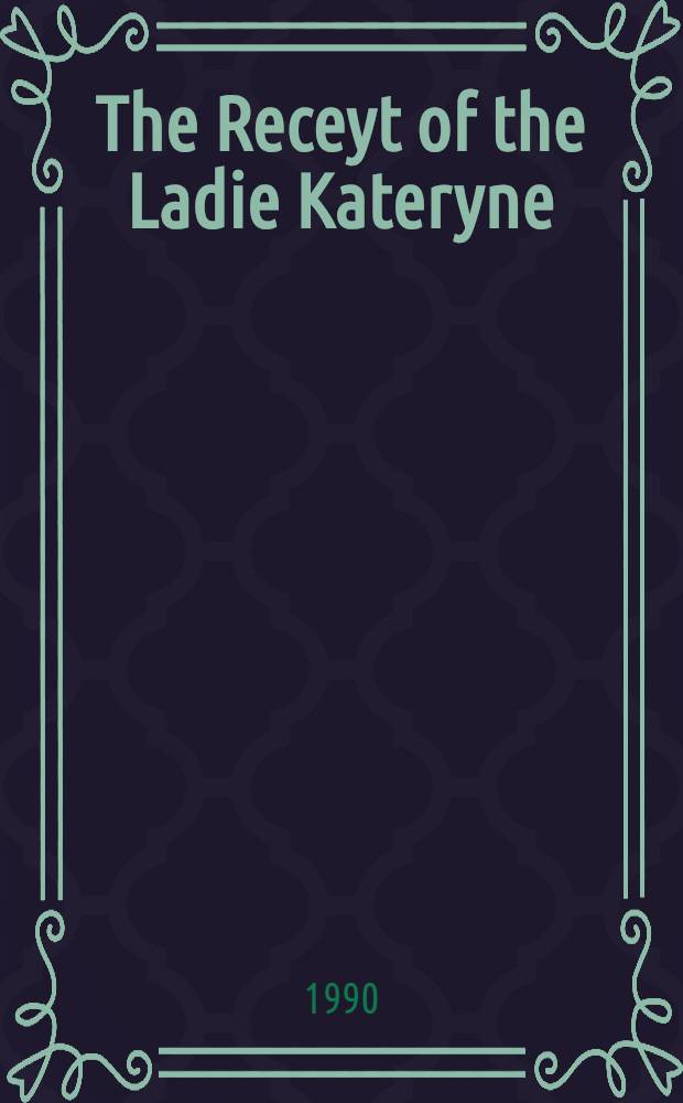 The Receyt of the Ladie Kateryne = Прием леди Катерины