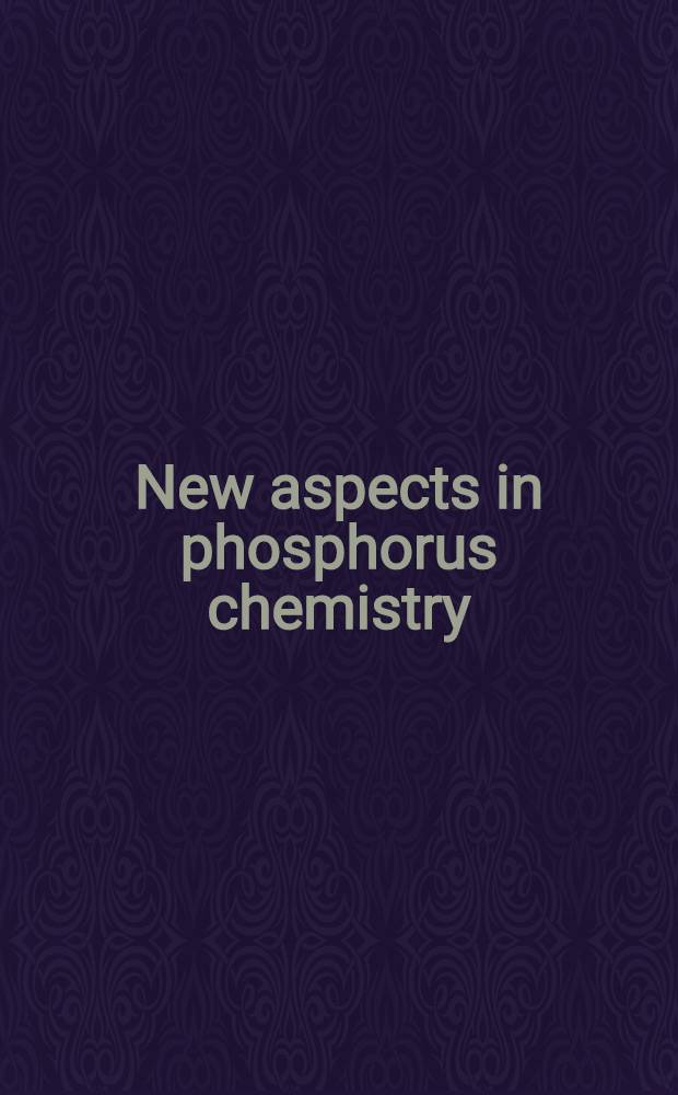 New aspects in phosphorus chemistry