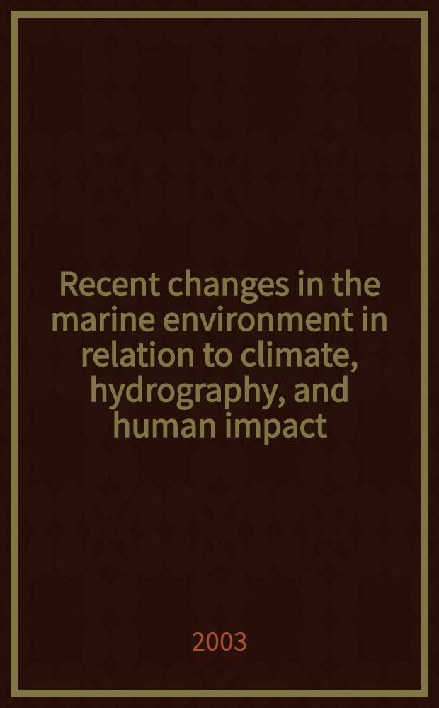 Recent changes in the marine environment in relation to climate, hydrography, and human impact : With spec. ref. to fjords on the Swed. west coast = Современные изменения морской окружающей среды в связи с влиянием климата,гидрографии и человека,со специальной ссылкой на фьорды на шведском западном побережье