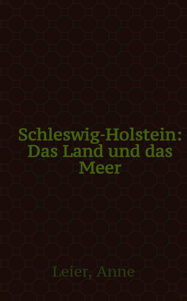Schleswig-Holstein : Das Land und das Meer : Album = Шлезвиг-Голштиния: земля у моря