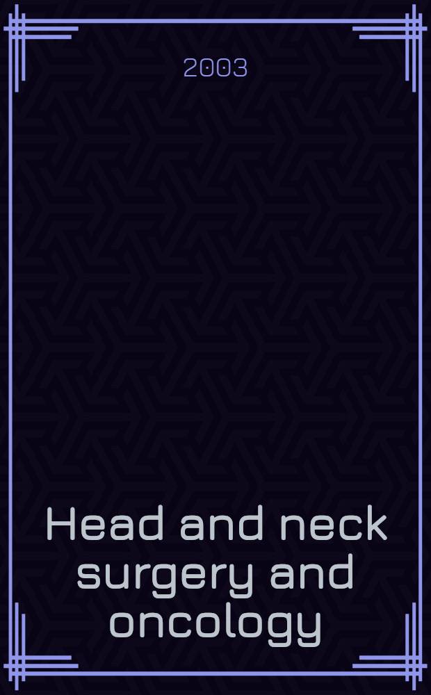 Head and neck surgery and oncology = Голова и шея.Хирургия и онкология