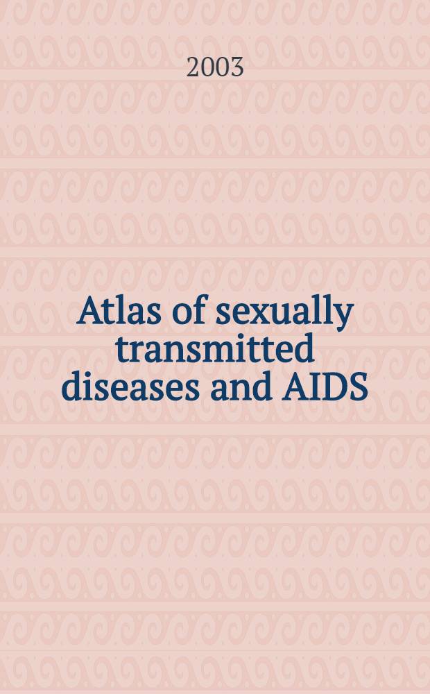 Atlas of sexually transmitted diseases and AIDS = Атлас венерических болезней СПИДа