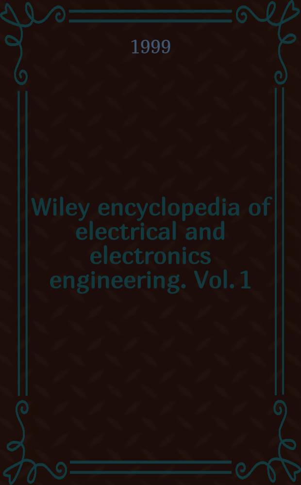Wiley encyclopedia of electrical and electronics engineering. Vol. 1 : [A - At]