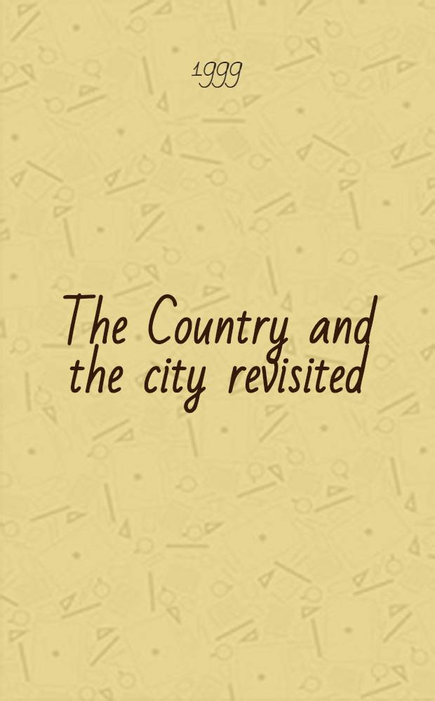 The Country and the city revisited : England and the politics of culture, 1550-1850 = Страна и посещенные города: Англия и культурная политика, 1550-1850