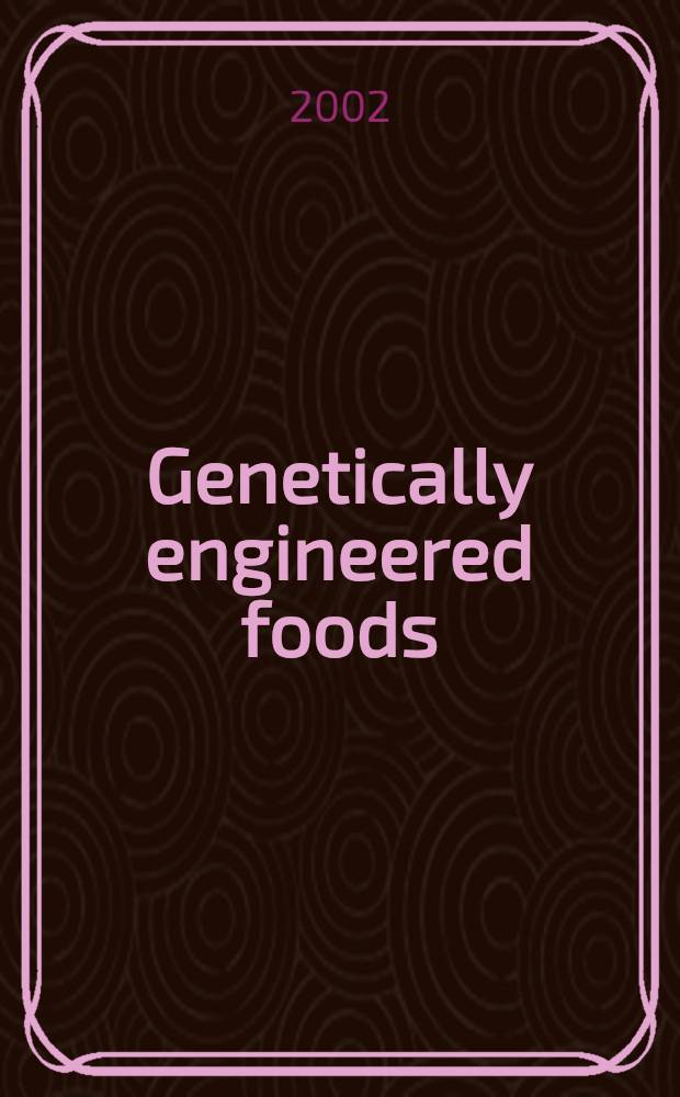 Genetically engineered foods : Assessing potential allergenicity : The result of a conf. entitled "Assessment of the potential allergenicity of genetically engineered foods" held on Dec. 5-6, 2000 in Summit, Ill. = Пищевые продукты полученные с помощью генной инженерии:оценка потенциальной аллергенности