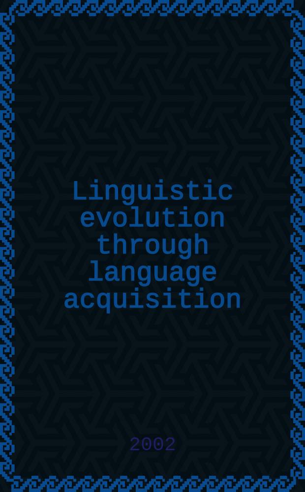 Linguistic evolution through language acquisition = Лингвистическое развитие в время усвоения языка